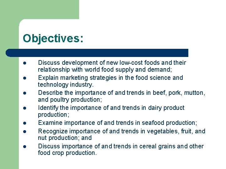 Objectives: l l l l Discuss development of new low-cost foods and their relationship