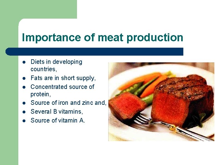 Importance of meat production l l l Diets in developing countries, Fats are in