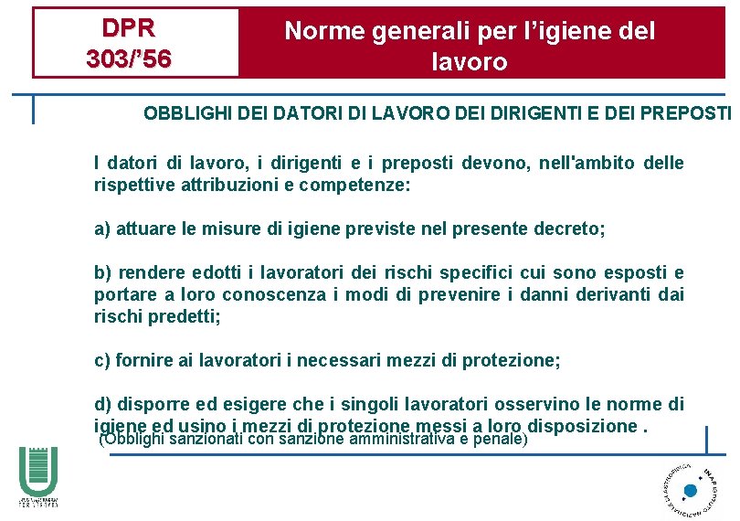 DPR 303/’ 56 Norme generali per l’igiene del lavoro OBBLIGHI DEI DATORI DI LAVORO