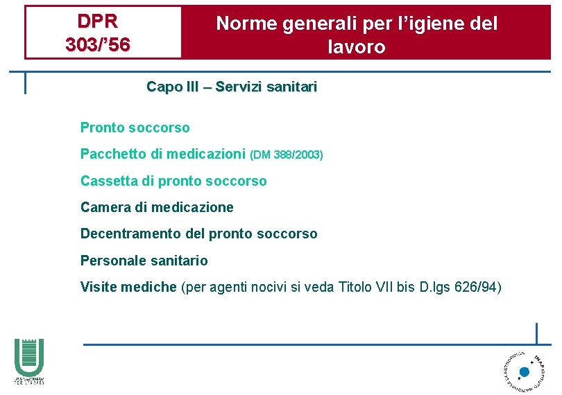 DPR 303/’ 56 Norme generali per l’igiene del lavoro Capo III – Servizi sanitari