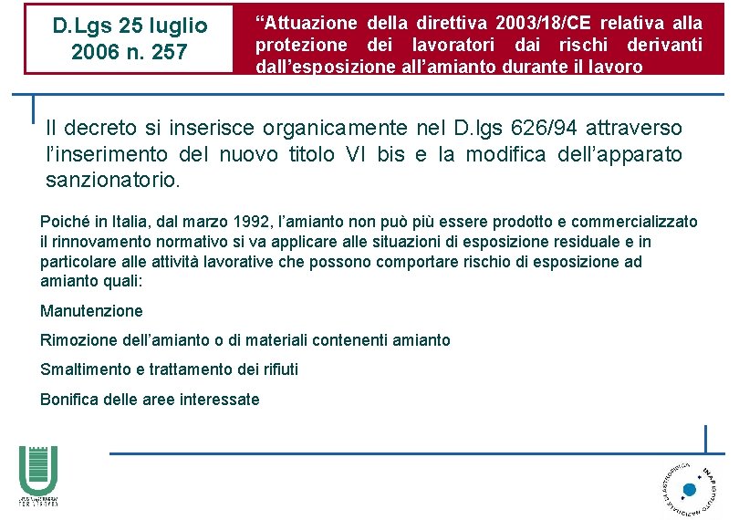 D. Lgs 25 luglio 2006 n. 257 “Attuazione della direttiva 2003/18/CE relativa alla protezione