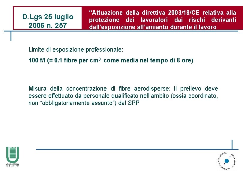 D. Lgs 25 luglio 2006 n. 257 “Attuazione della direttiva 2003/18/CE relativa alla protezione