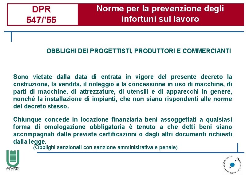 DPR 547/’ 55 Norme per la prevenzione degli infortuni sul lavoro OBBLIGHI DEI PROGETTISTI,