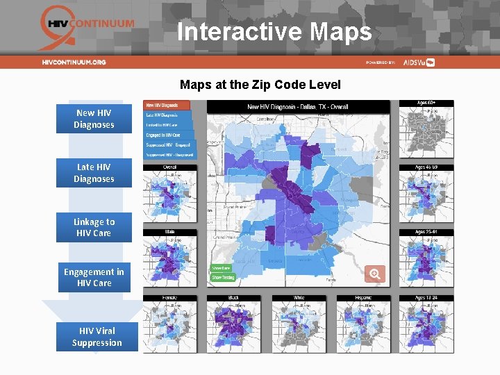 Interactive Maps at the Zip Code Level New HIV Diagnoses Late HIV Diagnoses Linkage