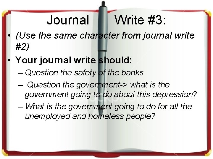 Journal Write #3: • (Use the same character from journal write #2) • Your