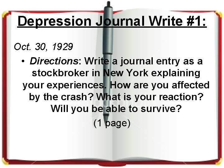 Depression Journal Write #1: Oct. 30, 1929 • Directions: Write a journal entry as