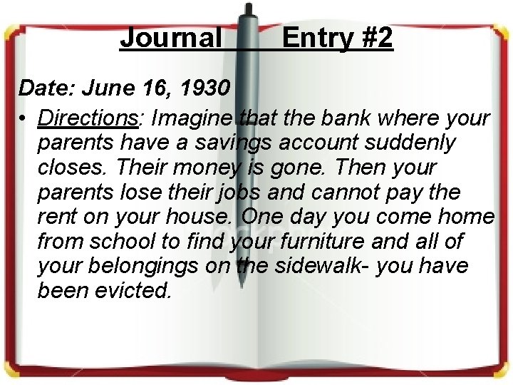 Journal Entry #2 Date: June 16, 1930 • Directions: Imagine that the bank where