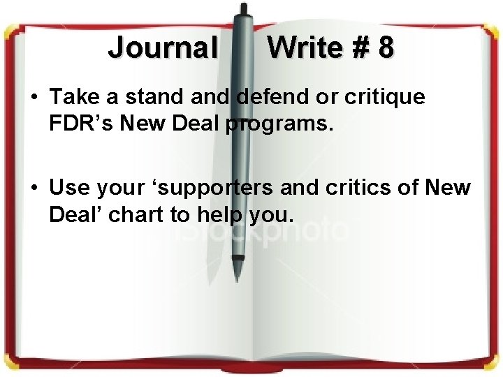 Journal Write # 8 • Take a stand defend or critique FDR’s New Deal