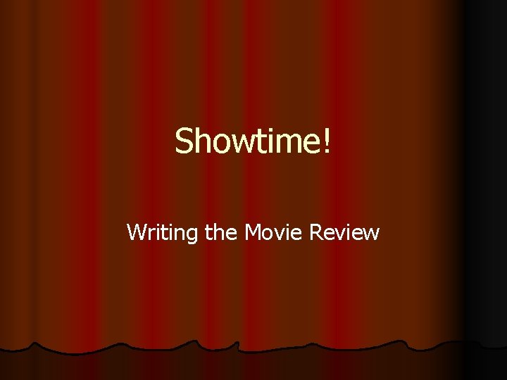 Showtime! Writing the Movie Review 