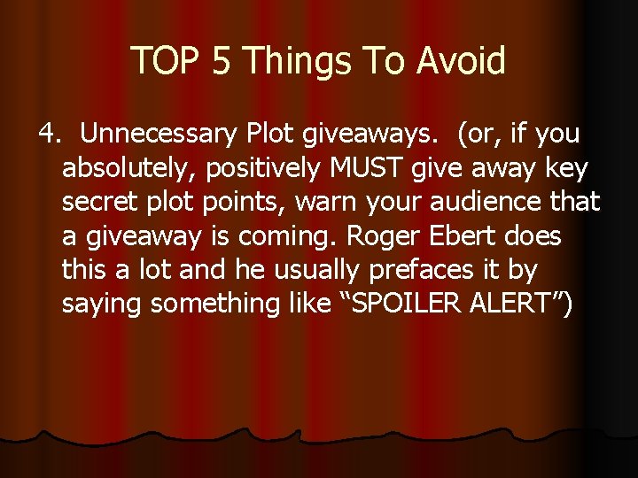 TOP 5 Things To Avoid 4. Unnecessary Plot giveaways. (or, if you absolutely, positively