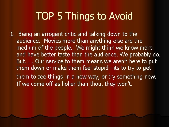 TOP 5 Things to Avoid 1. Being an arrogant critic and talking down to