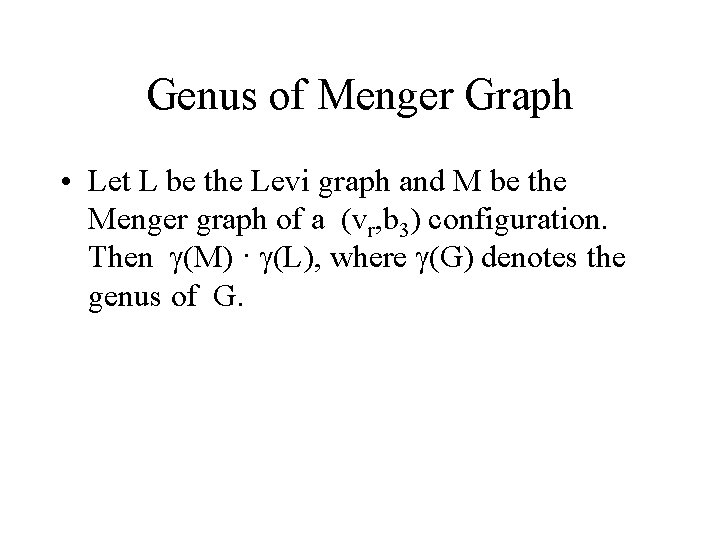 Genus of Menger Graph • Let L be the Levi graph and M be