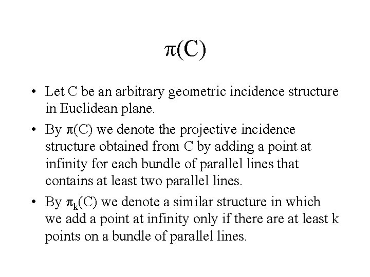 p(C) • Let C be an arbitrary geometric incidence structure in Euclidean plane. •