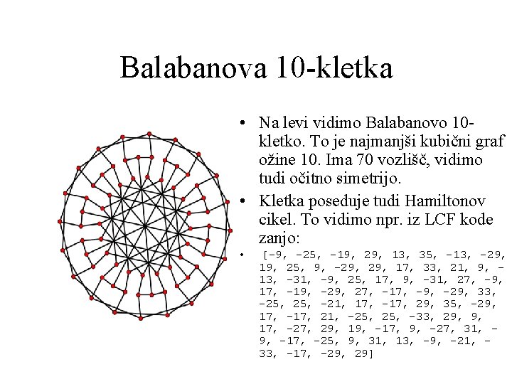 Balabanova 10 -kletka • Na levi vidimo Balabanovo 10 kletko. To je najmanjši kubični