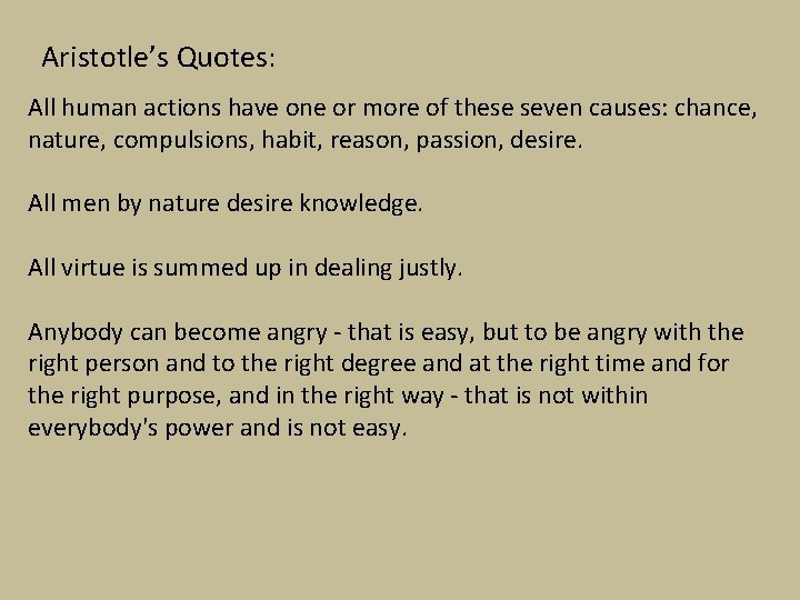 Aristotle’s Quotes: All human actions have one or more of these seven causes: chance,