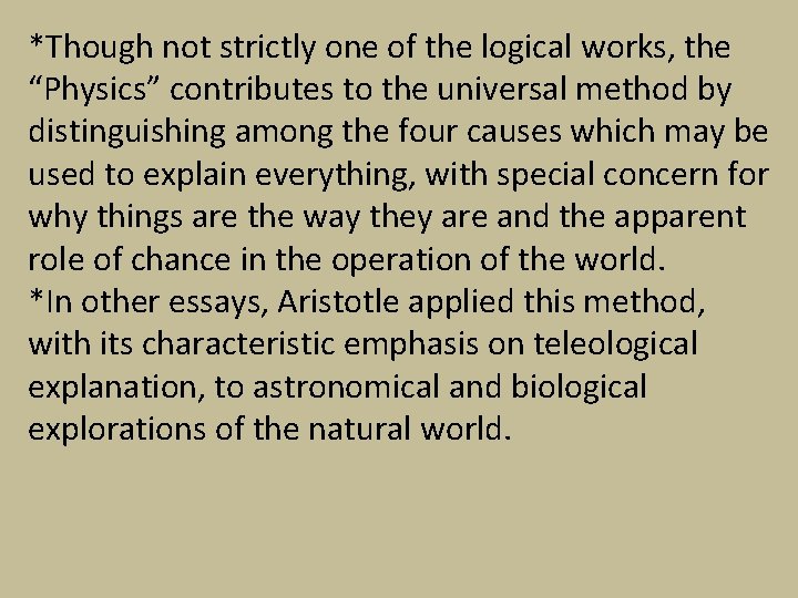 *Though not strictly one of the logical works, the “Physics” contributes to the universal