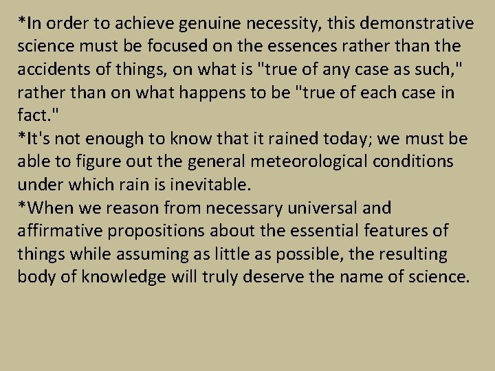 *In order to achieve genuine necessity, this demonstrative science must be focused on the