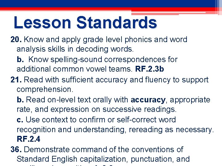 Lesson Standards 20. Know and apply grade level phonics and word analysis skills in