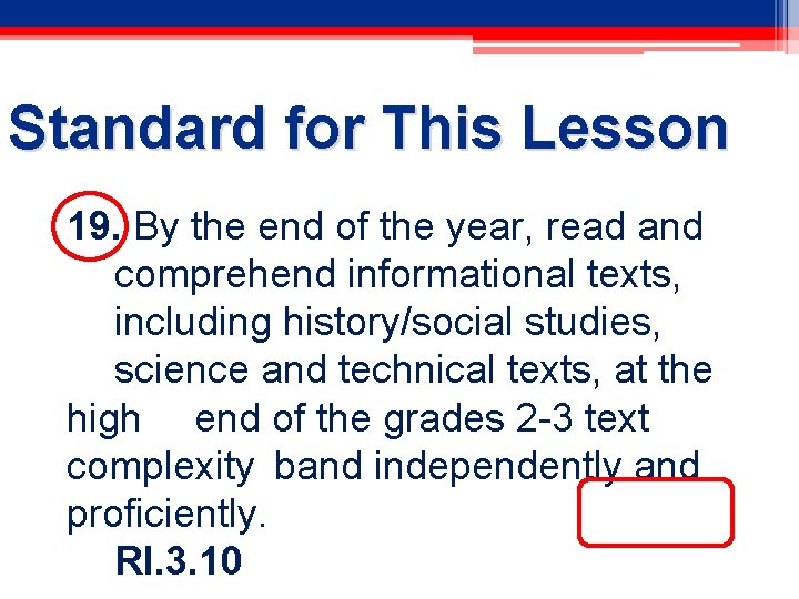 Standard for This Lesson 19. By the end of the year, read and comprehend