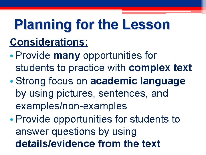 Planning for the Lesson Considerations: • Provide many opportunities for students to practice with