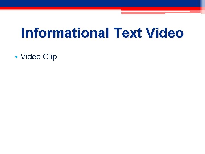 Informational Text Video • Video Clip 