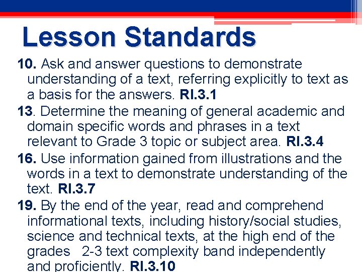 Lesson Standards 10. Ask and answer questions to demonstrate understanding of a text, referring