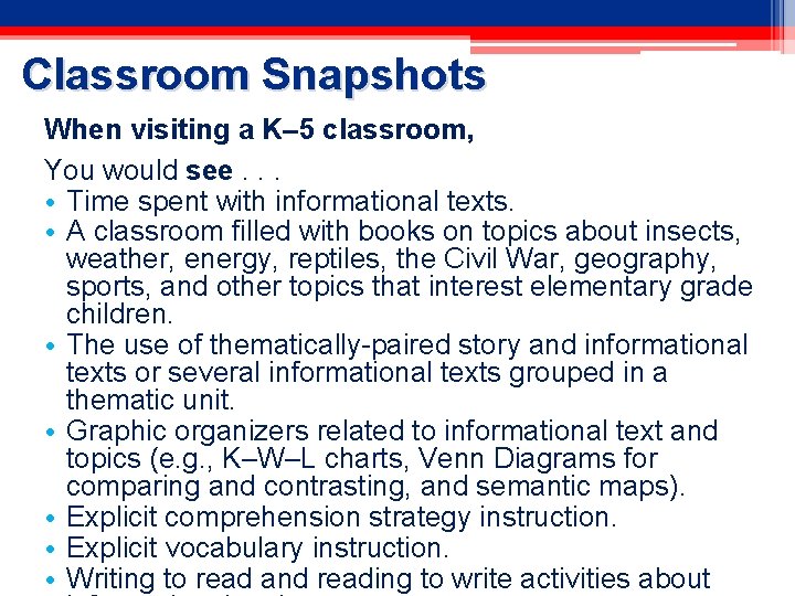 Classroom Snapshots When visiting a K– 5 classroom, You would see. . . •