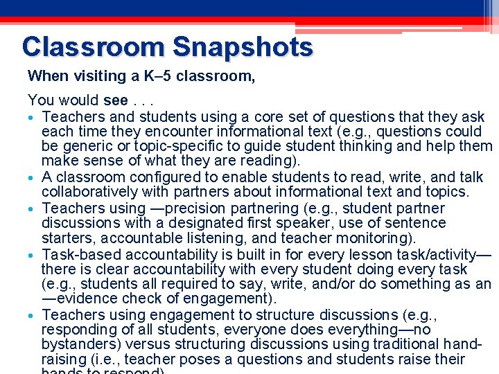 Classroom Snapshots When visiting a K– 5 classroom, You would see. . . •