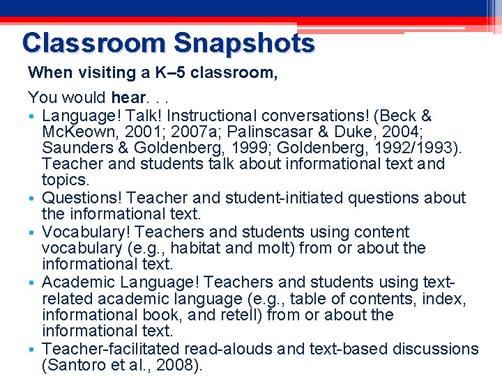 Classroom Snapshots When visiting a K– 5 classroom, You would hear. . . •
