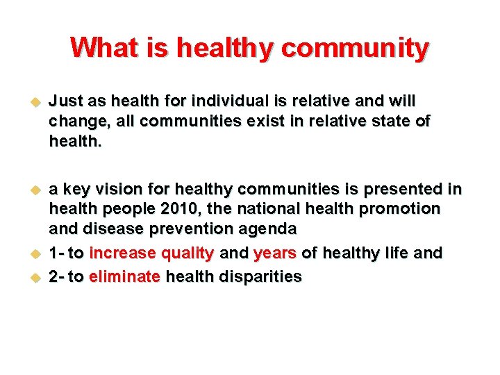 What is healthy community u Just as health for individual is relative and will