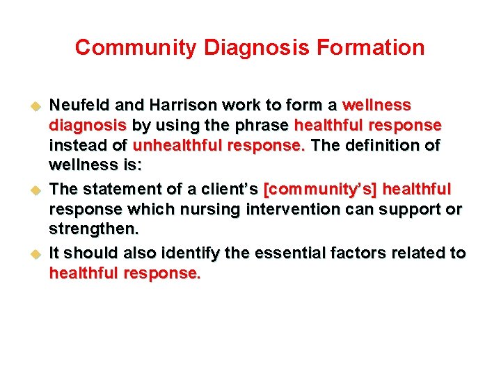 Community Diagnosis Formation u u u Neufeld and Harrison work to form a wellness