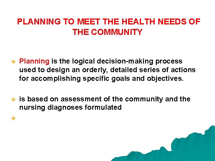 PLANNING TO MEET THE HEALTH NEEDS OF THE COMMUNITY u Planning is the logical