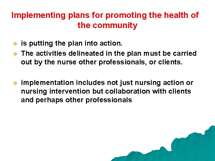 Implementing plans for promoting the health of the community u u u is putting