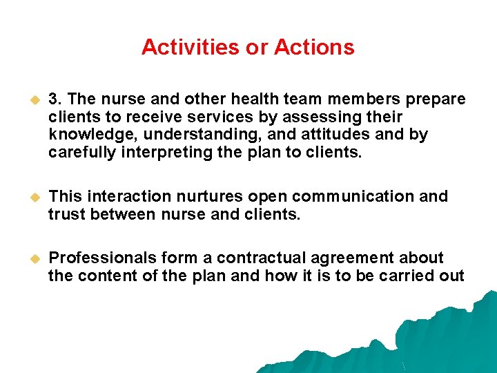Activities or Actions u 3. The nurse and other health team members prepare clients