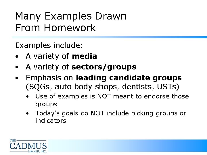 Many Examples Drawn From Homework Examples include: • A variety of media • A