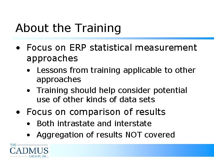 About the Training • Focus on ERP statistical measurement approaches • Lessons from training