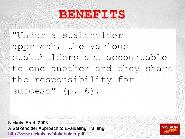 BENEFITS “Under a stakeholder approach, the various stakeholders are accountable to one another and