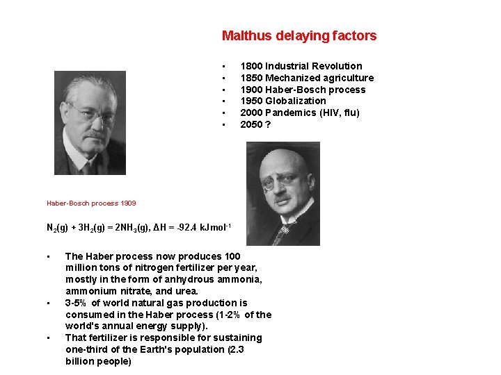 Malthus delaying factors • • • 1800 Industrial Revolution 1850 Mechanized agriculture 1900 Haber-Bosch