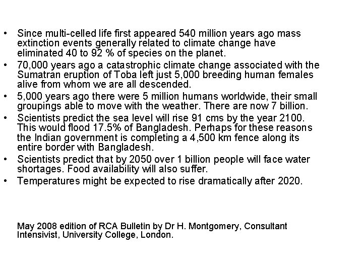  • Since multi-celled life first appeared 540 million years ago mass extinction events