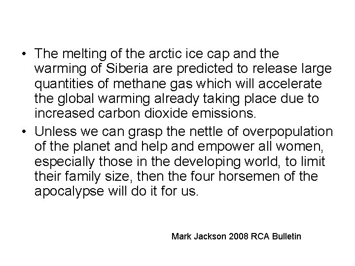  • The melting of the arctic ice cap and the warming of Siberia