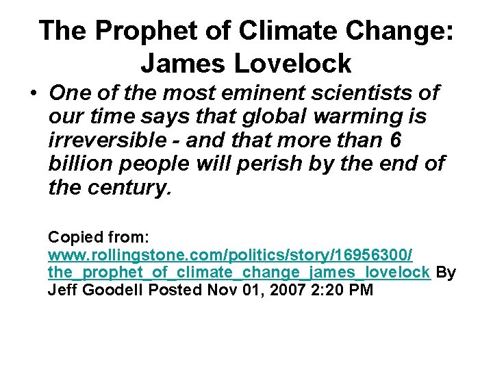 The Prophet of Climate Change: James Lovelock • One of the most eminent scientists