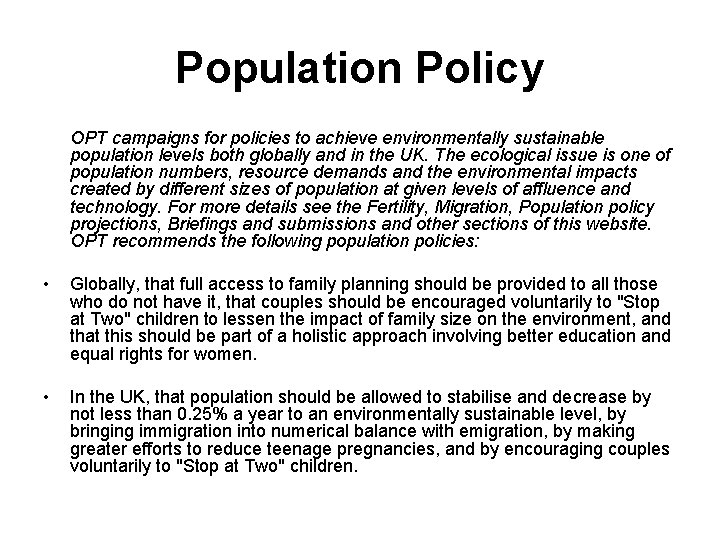 Population Policy OPT campaigns for policies to achieve environmentally sustainable population levels both globally