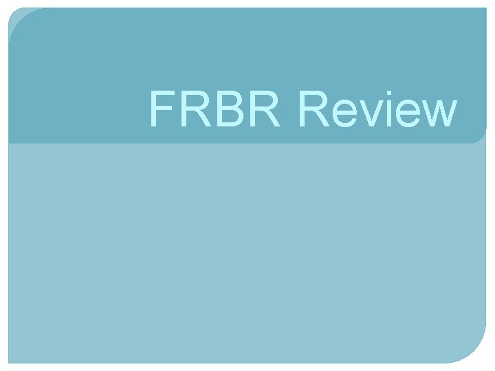 FRBR Review 