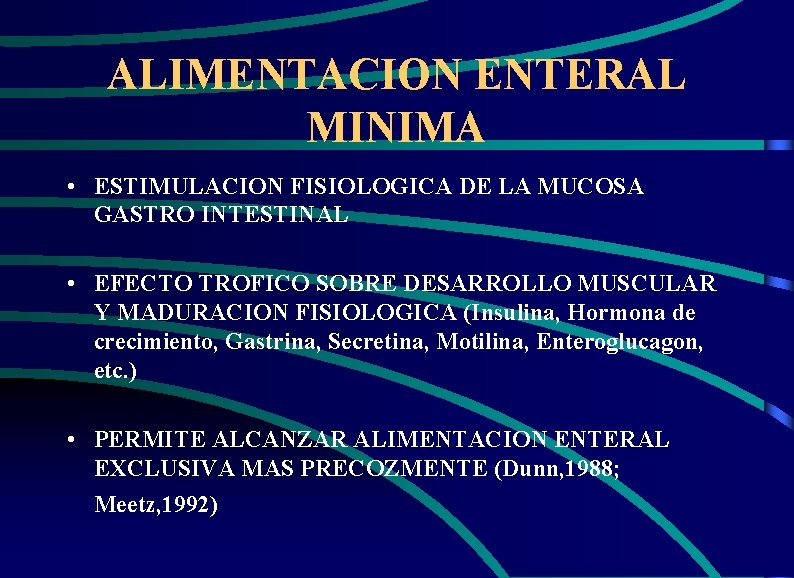 ALIMENTACION ENTERAL MINIMA • ESTIMULACION FISIOLOGICA DE LA MUCOSA GASTRO INTESTINAL • EFECTO TROFICO