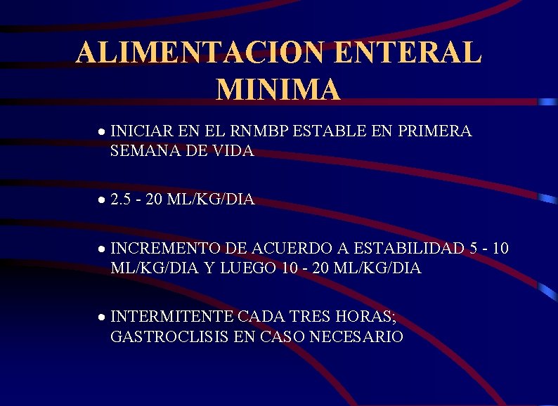 ALIMENTACION ENTERAL MINIMA · INICIAR EN EL RNMBP ESTABLE EN PRIMERA SEMANA DE VIDA