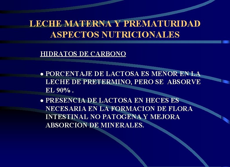 LECHE MATERNA Y PREMATURIDAD ASPECTOS NUTRICIONALES HIDRATOS DE CARBONO · PORCENTAJE DE LACTOSA ES