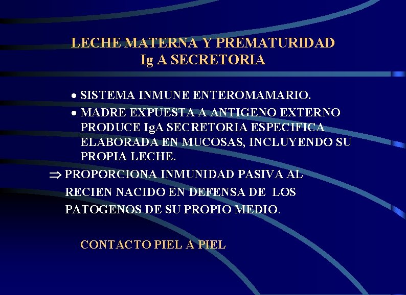 LECHE MATERNA Y PREMATURIDAD Ig A SECRETORIA · SISTEMA INMUNE ENTEROMAMARIO. · MADRE EXPUESTA