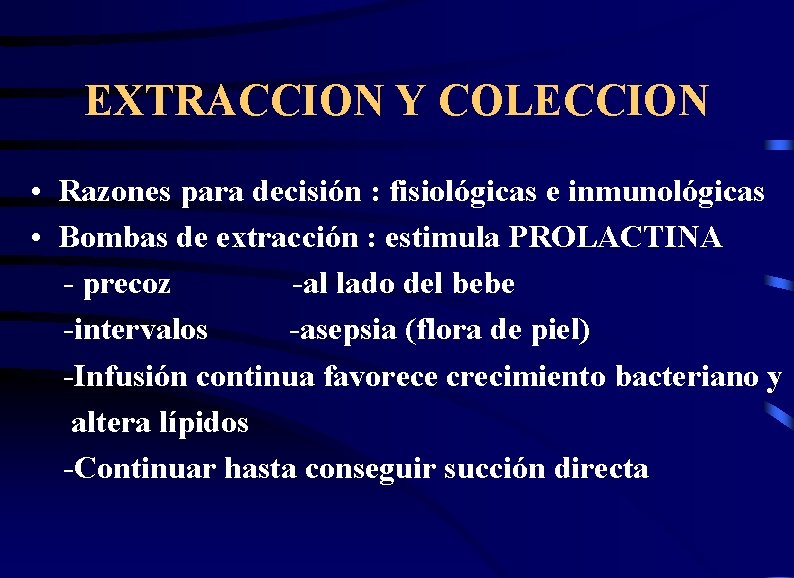 EXTRACCION Y COLECCION • Razones para decisión : fisiológicas e inmunológicas • Bombas de