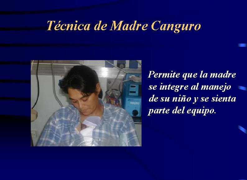 Técnica de Madre Canguro Permite que la madre se integre al manejo de su