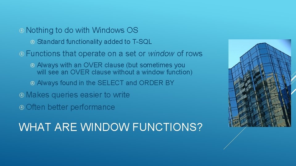  Nothing to do with Windows OS Standard functionality added to T-SQL Functions that